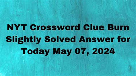 burn slightly crossword clue|slightly burnt.